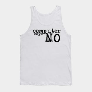 Computer says no - Black Tank Top